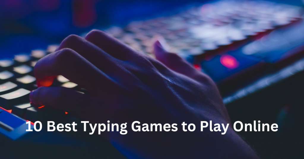 10 Best Typing Games to Play Online