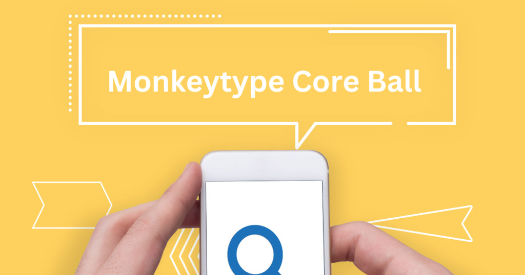 Monkeytype Core Ball