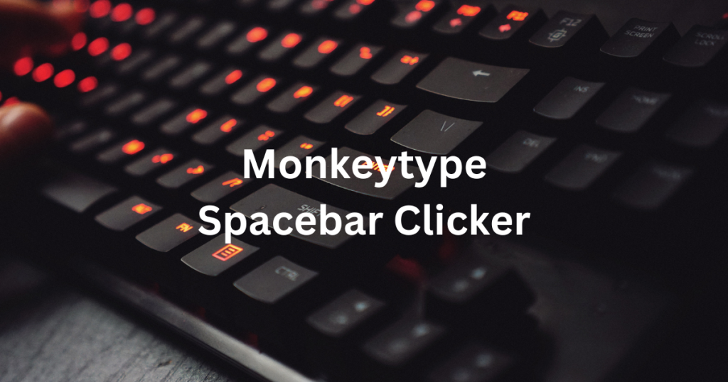 Monkeytype Spacebar Clicker